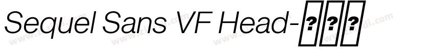 Sequel Sans VF Head字体转换 Sequel Sans VF Head字体转换